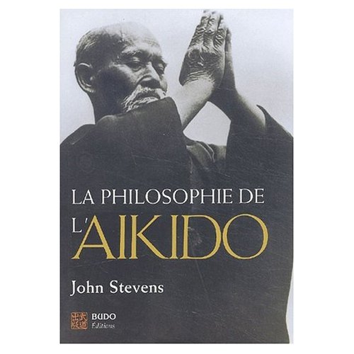 La philosophie de l'aïkido de John Stevens